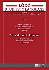 From Motion to Emotion: Aspects of Physical and Cultural Embodiment in Language (Hardcover)