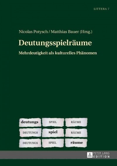 Deutungsspielraeume: Mehrdeutigkeit ALS Kulturelles Phaenomen (Hardcover)