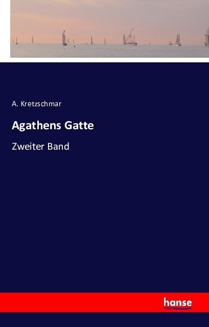 Agathens Gatte: Zweiter Band (Paperback)