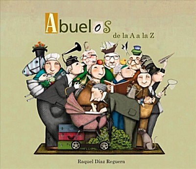 Abuelos de la A A La Z / Grandfather?s from A to Z (Hardcover)