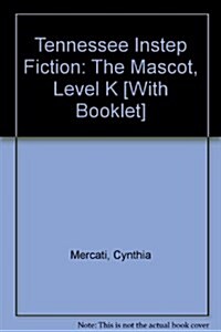 Tennessee Instep Fiction: The Mascot, Level K [With Booklet] (Paperback)