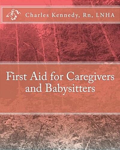First Aid for Caregivers and Babysitters (Paperback)