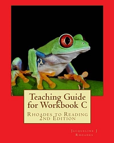Teaching Guide for Workbook C: Rhoades to Reading 2nd Edition (Paperback)