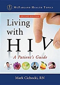 Living with HIV: A Patients Guide, 2D Ed. (Paperback, 2)