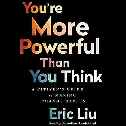 Youre More Powerful Than You Think Lib/E: A Citizens Guide to Making Change Happen (Audio CD)