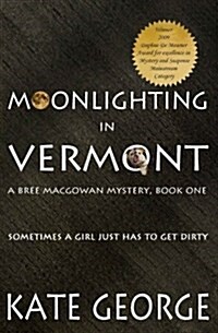 Moonlighting in Vermont: Bree Macgowan Mystery No. 1 (Paperback)