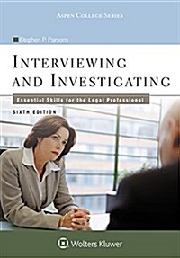 Interviewing and Investigating: Essential Skills for the Legal Professional (Paperback, 6)