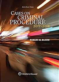 Cases on Criminal Procedure: 2017-2018 Edition (Paperback)