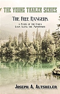 The Free Rangers, a Story of the Early Days Along the Mississippi (Paperback)
