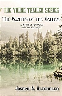 The Scouts of the Valley, a Story of Wyoming and the Chemung (Paperback)