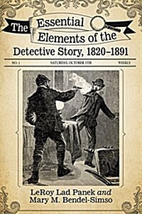 The Essential Elements of the Detective Story, 1820-1891 (Paperback)