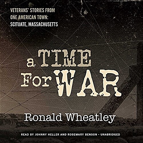 A Time for War: Veterans Stories from One American Town: Scituate, Massachusetts (MP3 CD)