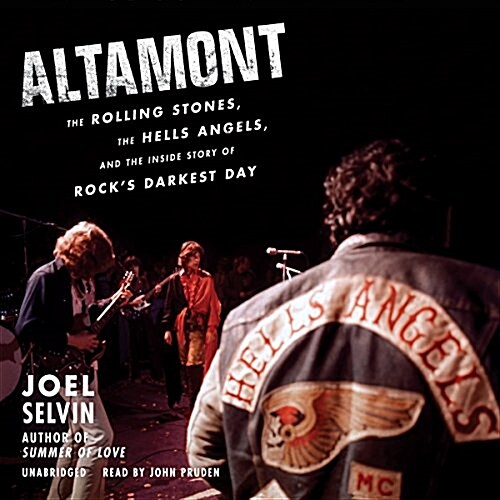Altamont Lib/E: The Rolling Stones, the Hells Angels, and the Inside Story of Rocks Darkest Day (Audio CD)