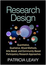 Research Design: Quantitative, Qualitative, Mixed Methods, Arts-Based, and Community-Based Participatory Research Approaches (Paperback)