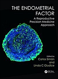 The Endometrial Factor: A Reproductive Precision Medicine Approach (Hardcover)