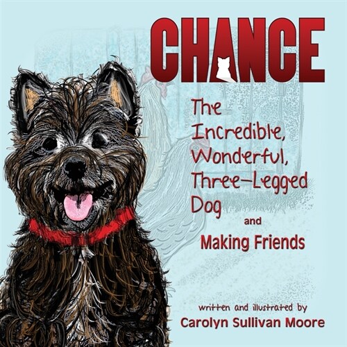 Chance, the Incredible, Wonderful, Three-Legged Dog and Making Friends (Paperback)