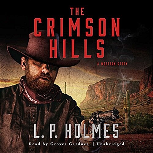 The Crimson Hills Lib/E: A Western Story (Audio CD)