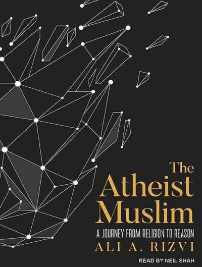 The Atheist Muslim: A Journey from Religion to Reason (Audio CD)