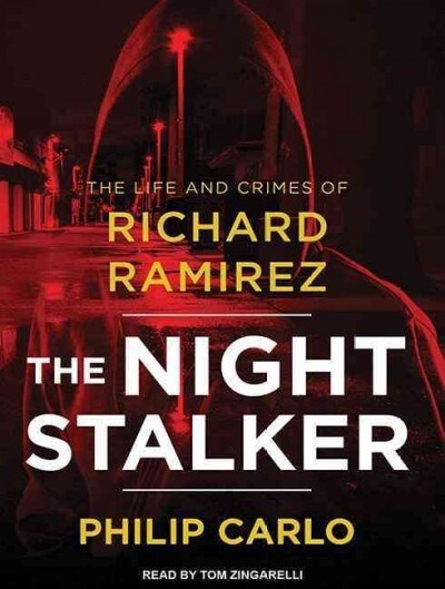 The Night Stalker: The Life and Crimes of Richard Ramirez (Audio CD)