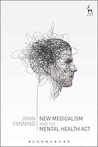 New Medicalism and the Mental Health Act (Hardcover)