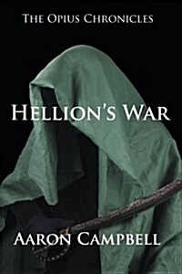 The Opius Chronicles: Hellions War (Paperback)