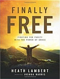 Finally Free: Fighting for Purity with the Power of Grace (MP3 CD)