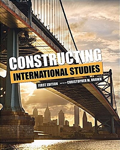 Constructing International Studies (Paperback)