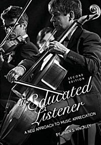 The Educated Listener: A New Approach to Music Appreciation (Paperback)