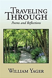 Traveling Through: Poems and Reflections (Paperback)