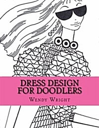 Dress Design for Doodlers (Paperback)