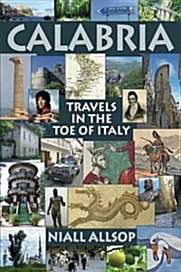 Calabria: Travels in the Toe of Italy (Paperback)