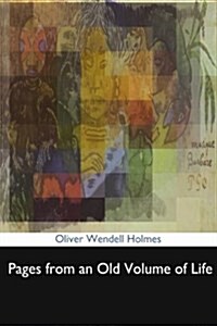 Pages from an Old Volume of Life (Paperback)