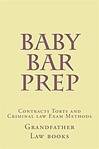 Baby Bar Prep: Contracts Torts and Criminal Law Exam Methods (Paperback)