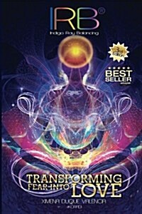 Irb: Transforming Fear Into Love (Paperback)