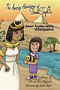 The Amazing Adventures of Sweet Sophia: Sweet Sophia Meets Cleopatra (Paperback)