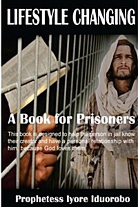 Lifestyle Changing: A Book for Prisoners (Paperback)