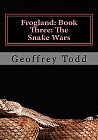 Frogland: Book Three: The Snake Wars (Paperback)