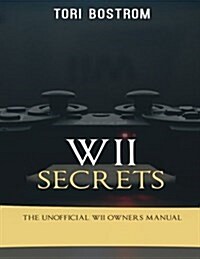 Wii Secrets: The Unofficial Wii Owners Manual (Paperback)