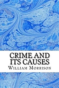 Crime and Its Causes (Paperback)