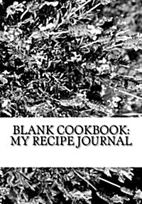 Blank Cookbook: My Recipe Journal (Paperback)