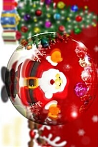 Santa Claus Glass Ornament, for the Love of Christmas: Blank 150 Page Lined Journal for Your Thoughts, Ideas, and Inspiration (Paperback)