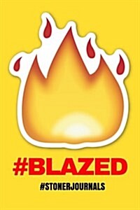 #Stonerjournals #Blazed: 420 Friendly Journals to Record Your Thoughts, Ideas & Sketches (Paperback)