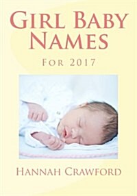 Girl Baby Names: For 2017 (Paperback)