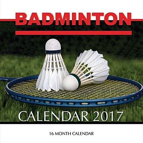 Badminton Calendar 2017: 16 Month Calendar (Paperback)