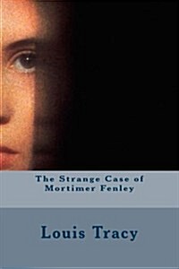 The Strange Case of Mortimer Fenley (Paperback)