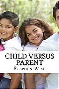 Child Versus Parent (Paperback)