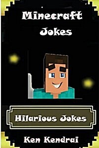 Minecraft Jokes: Entertaining and Amusing Jokes for Kids of All Ages (Paperback)