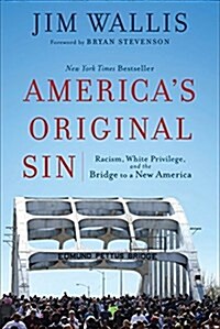 Americas Original Sin: Racism, White Privilege, and the Bridge to a New America (Paperback)