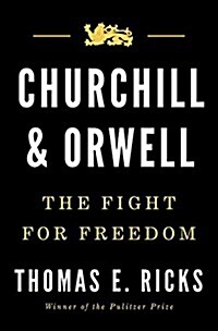 Churchill and Orwell: The Fight for Freedom (Hardcover)