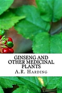 Ginseng and Other Medicinal Plants (Paperback)